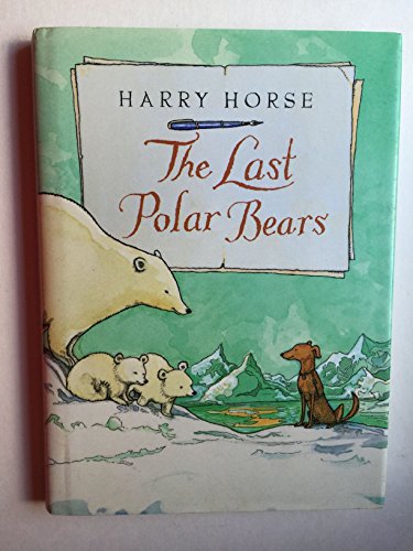 Last Polar Bears, the (Harry Horse's Last...)