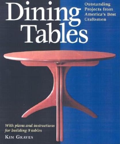 Dining Tables: Outstanding Projects from America's Best Craftsmen