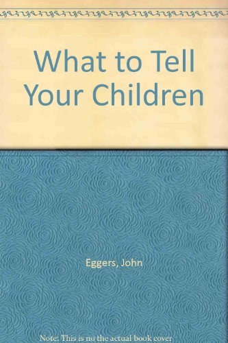 What to Tell Your Children