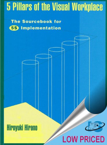 5 Pillars of the Visual Workplace: The Sourcebook for 5s Implementation