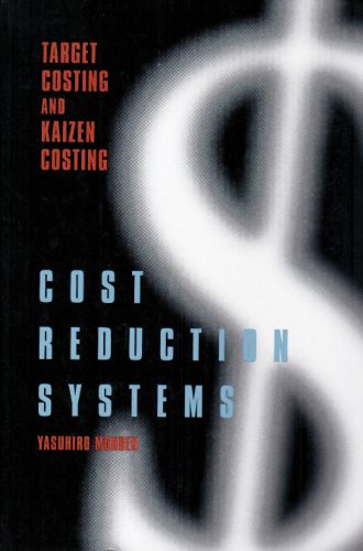 Cost Reduction Systems: Target Costing and Kaizen Costing