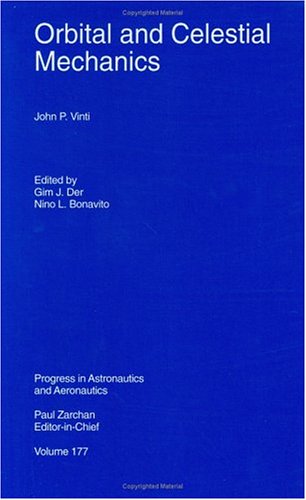 Orbital and Celestial Mechanics (Progress in Astronautics & Aeronautics)