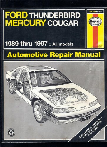 Ford Thunderbird and Mercury Cougar, 1989-1997: Models Covered All Ford Thunderbird and Mercury Cougar Models 1989 Through 1997 (Haynes Manuals)