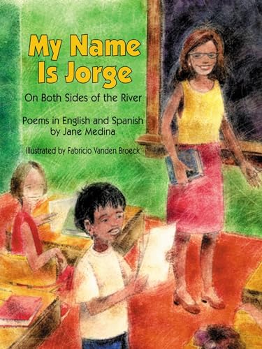My Name is Jorge: On Both Sides of the River (Poems in Spanish and English)