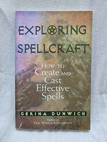 Exploring Spellcraft: How to Create and Cast Effective Spells (Exploring Series)