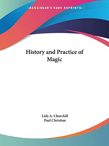 The History and Practice of Magic