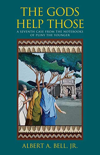 The Gods Help Those: A Seventh Case from the Notebooks of Pliny the Younger
