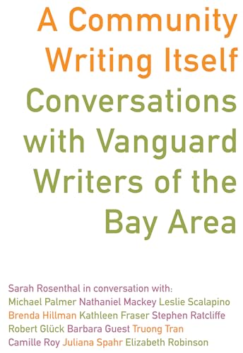 A Community Writing Itself: Conversations with Vanguard Writers of the Bay Area (Dalkey Archive Scholarly Series)