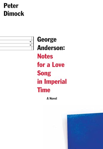 George Anderson: Notes for a Love Song in Imperial Time