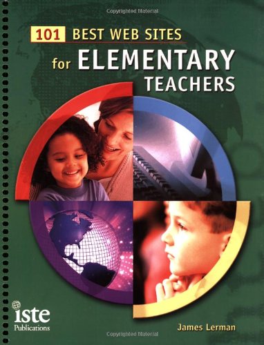 101 Best Web Sites for Elementary Teachers