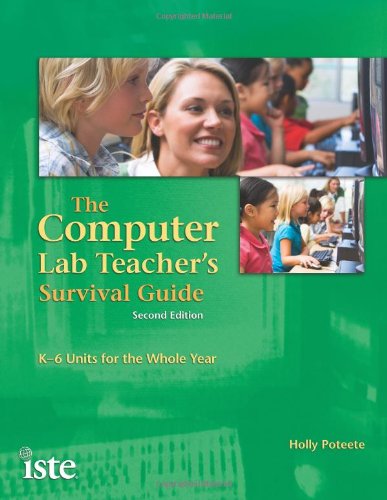The Computer Lab Teacher's Survival Guide: K-6 Units for the Whole Year