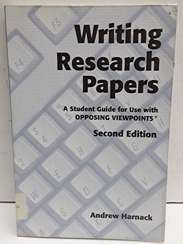 Writing Research Papers: A Student Guide for Use With Opposing Viewpoints