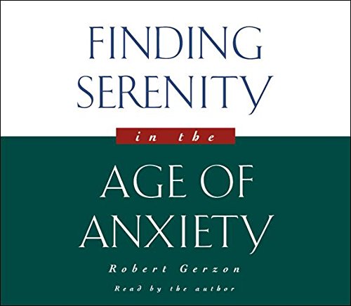 Finding Serenity in the Age of Anxiety