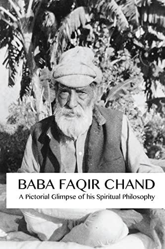 Baba Faqir Chand: A Pictorial Glimpse of his Spiritual Philosophy