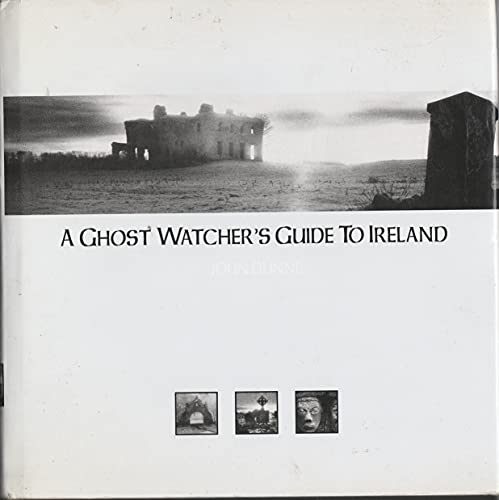 Ghost Watcher's Guide to Ireland, A