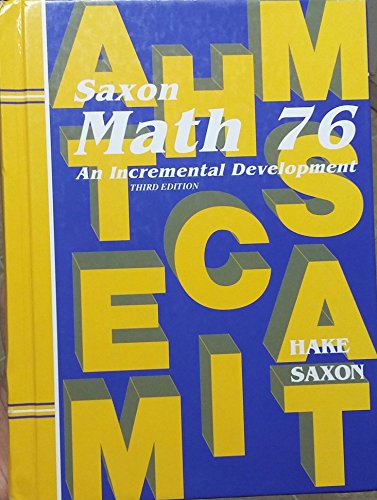 Math 76: An Incremental Development (Saxon Math 7/6)