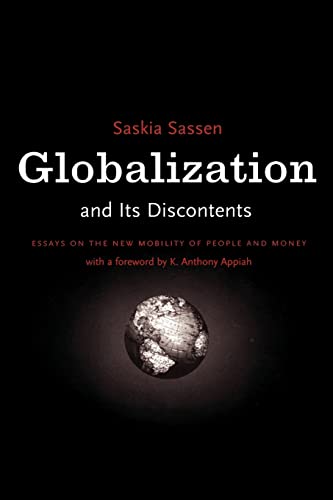 Globalization And Its Discontents: Essays on the New Mobility of People and Money