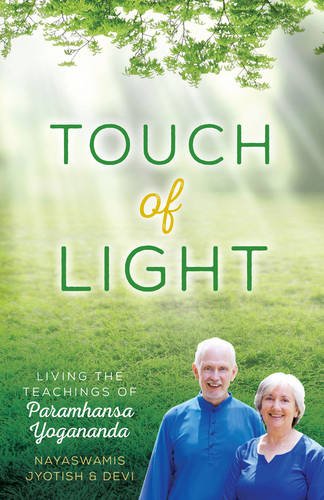 Touch of Light: Living the Teachings of Paramhansa Yogananda