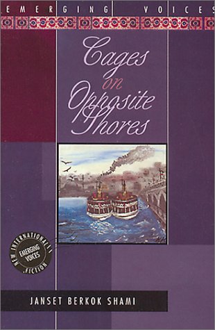 Cages on Opposite Shores: A Novel (Emerging Voices New International Fiction)