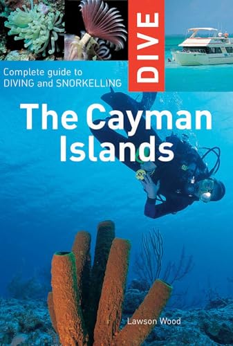 Dive The Cayman Islands: Complete Guide to Diving and Snorkeling