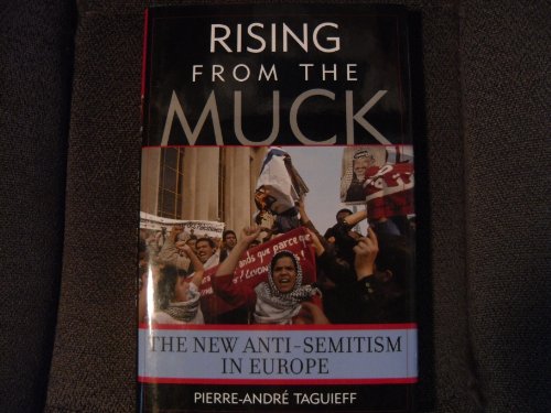 Rising From the Muck: The New Anti-Semitism in Europe