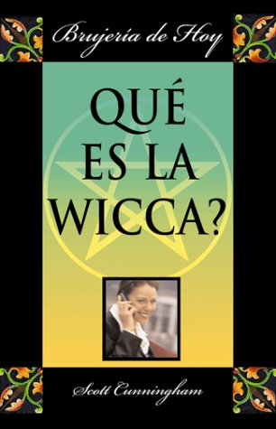 Que es la Wicca?: Brujeria de hoy (Spanish Edition)