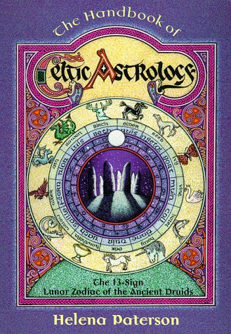 The Handbook of Celtic Astrology: The 13-Sign Lunar Zodiac of the Ancient Druids (Llewellyn's Celtic Wisdom)