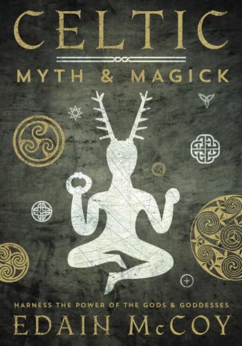 Celtic Myth & Magick: Harness the Power of the Gods & Goddesses (World Religion & Magic S.)