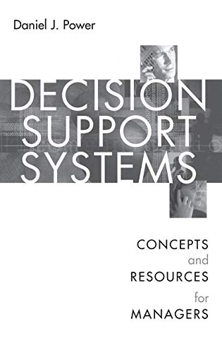 Decision Support Systems: Concepts and Resources for Managers