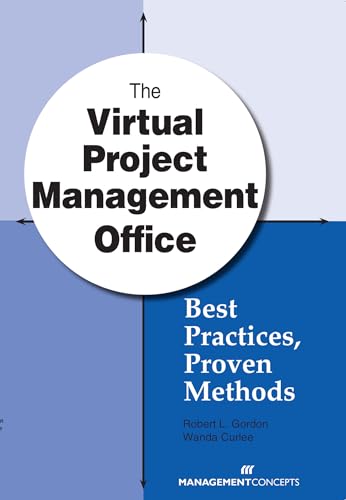 The Virtual Project Management Office: Best Practices, Proven Methods