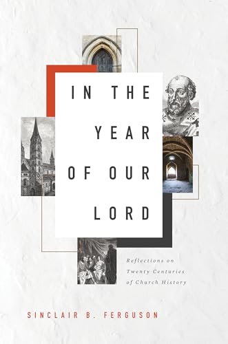 In the Year of Our Lord: Reflections on Twenty Centuries of Church History