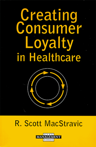 Creating Consumer Loyalty in Healthcare