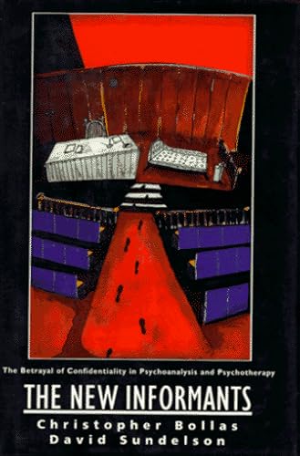 The New Informants: The Betrayal of Confidentiality in Psychoanalysis and Psychotherapy