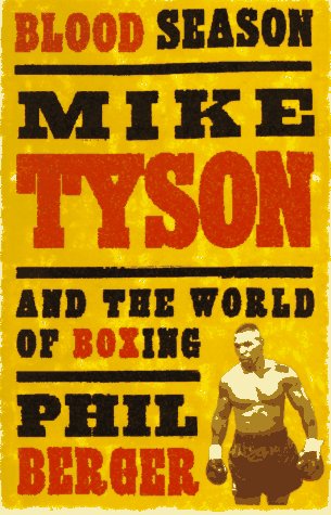Blood Season: Mike Tyson and the World of Boxing Second Edition