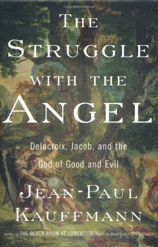 The Struggle with the Angel: Delacroix, Jacob, and the God of Good and Evil