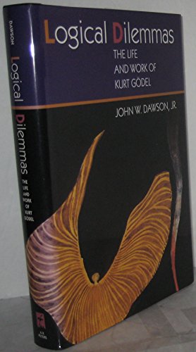 Logical Dilemmas: The Life and Work of Kurt Gödel
