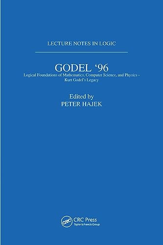 Gödel 96: Logical Foundations of Mathematics, Computer Science, and Physics: Lecture Notes in Logic 6