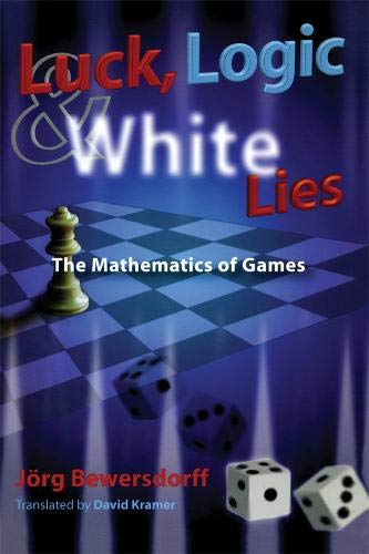 Luck, Logic, and White Lies: The Mathematics of Games