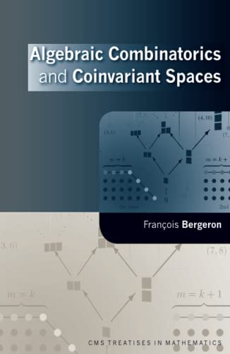 Algebraic Combinatorics and Coinvariant Spaces (Cms Treatises in Mathematics/ Traites De Mathematiques De La Smc)