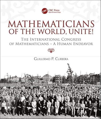 Mathematicians of the World, Unite!: The International Congress of Mathematicians: A Human Endeavor