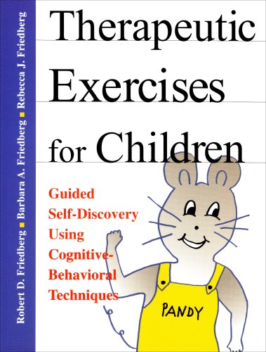Therapeutic Exercises for Children: Guided Self-Discovery Using Cognitive-Behavioral Techniques
