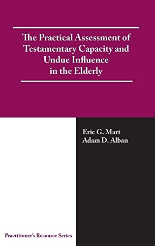 The Practical Assessment of Testamentary Capacity and Undue Influence in the Elderly