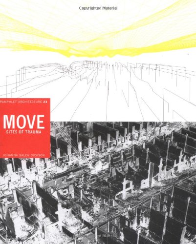 Move: Sites of Trauma. PA 23 (Pamphlet Architecture #23)