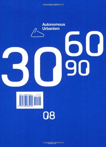 30 60 90 08: Autonomous Urbanism