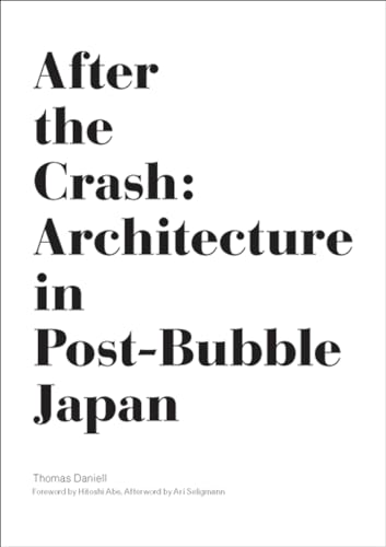 After the Crash: Architecture in Post-Bubble Japan