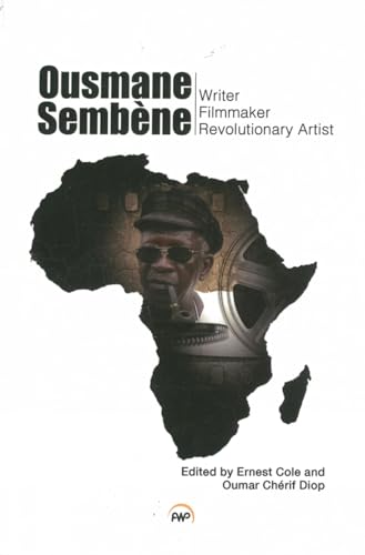 Ousmane Sembene: Writer, Filmmaker, and Revolutionary Artist