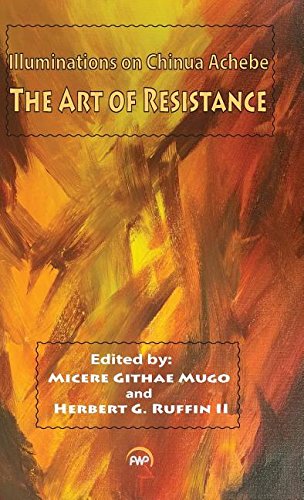 The Art Of Resistance: Illuminations on Chinua Achebe