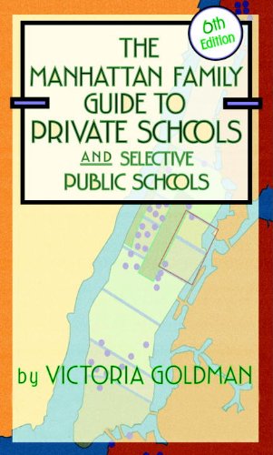 Manhattan Family Guide to Private Schools and Selective Public Schools, 6th Edition