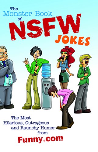 The Monster Book of NSFW Jokes: The Most Hilarious, Outrageous and Raunchy Humor from Funny.com