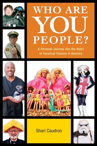 Who Are You People?: A Personal Journey into the Heart of Fanatical Passion in America